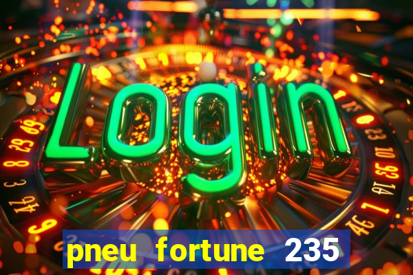 pneu fortune 235 55 r18