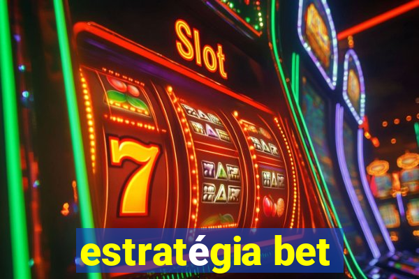 estratégia bet