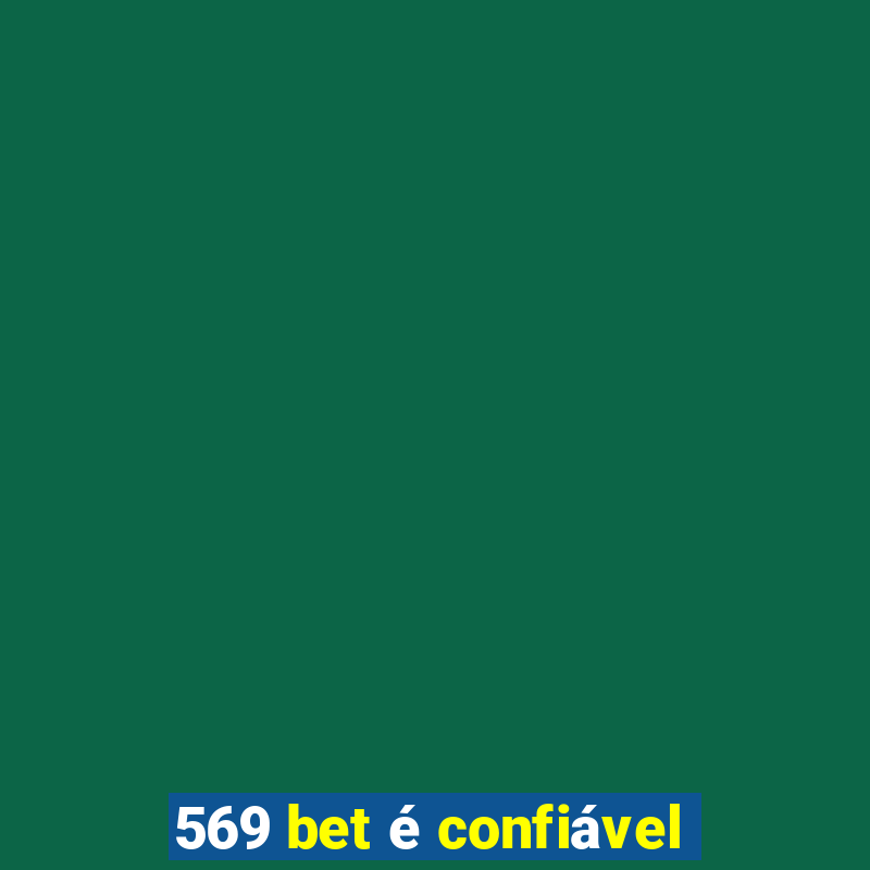 569 bet é confiável