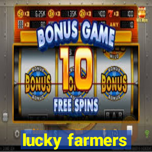 lucky farmers