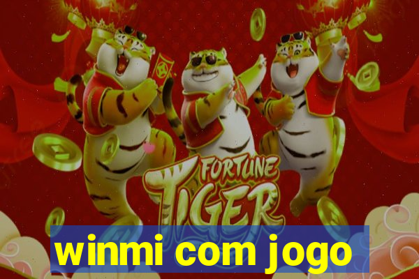 winmi com jogo