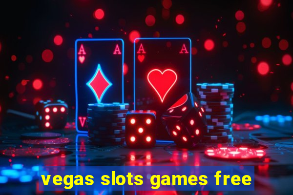 vegas slots games free