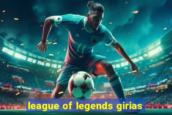 league of legends girias