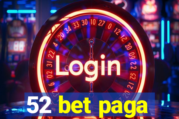 52 bet paga