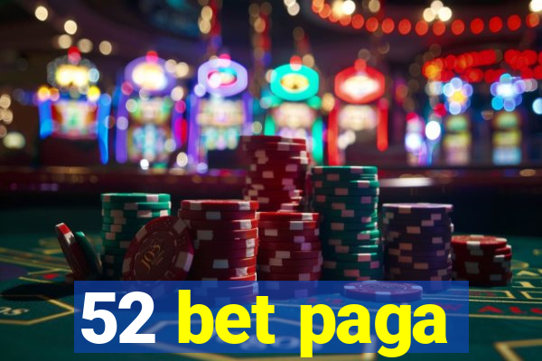 52 bet paga