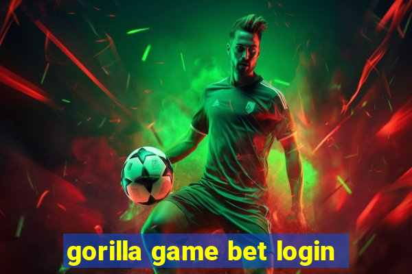 gorilla game bet login