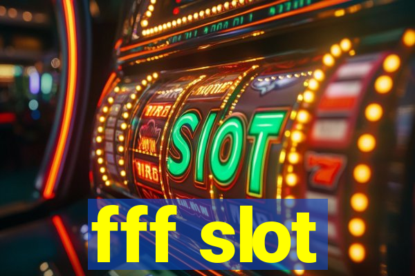 fff slot