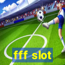 fff slot