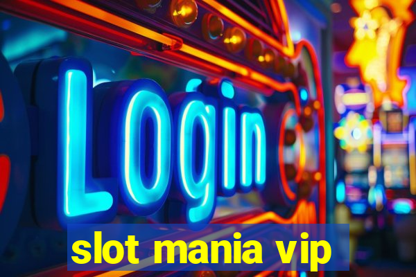 slot mania vip