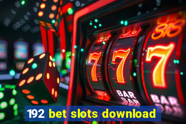 192 bet slots download