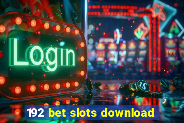 192 bet slots download