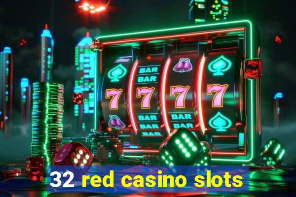 32 red casino slots