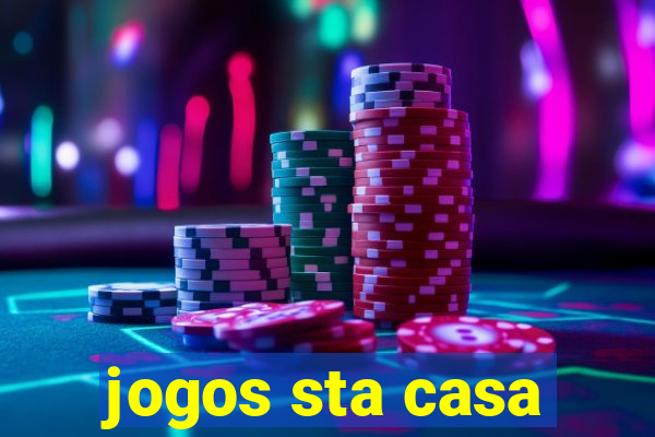 jogos sta casa