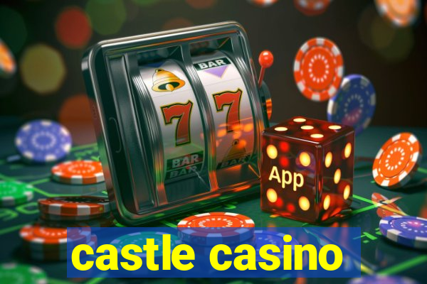 castle casino