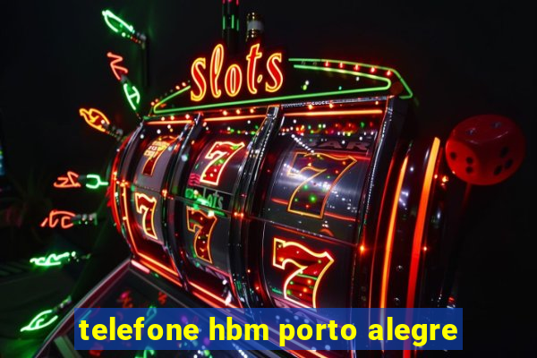 telefone hbm porto alegre