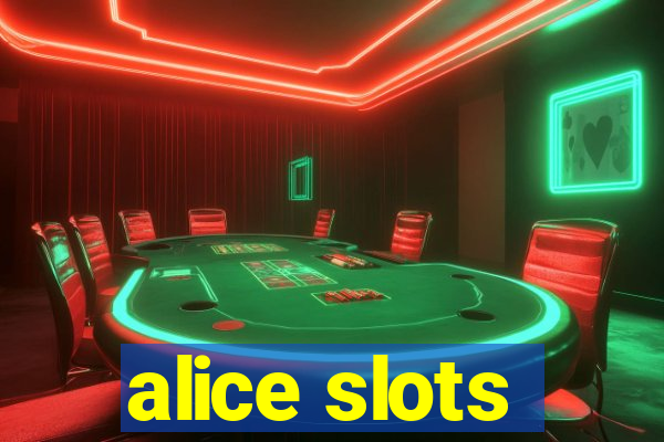 alice slots