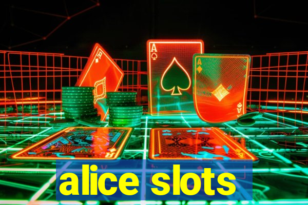 alice slots