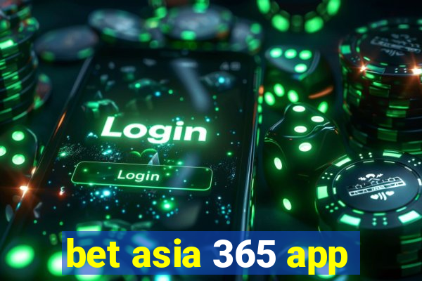 bet asia 365 app