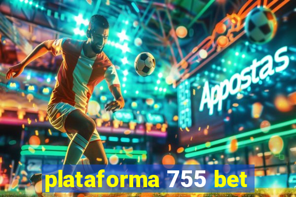 plataforma 755 bet