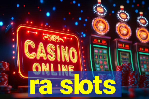 ra slots