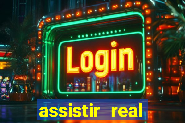 assistir real madrid ao vivo multicanais