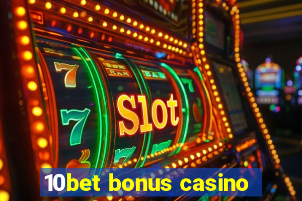 10bet bonus casino