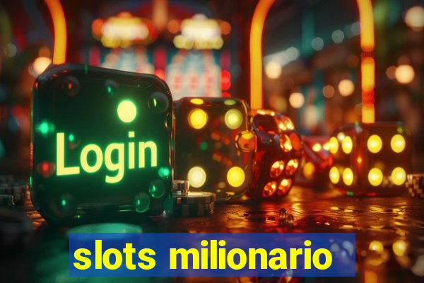 slots milionario