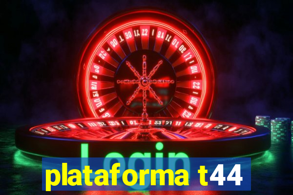 plataforma t44