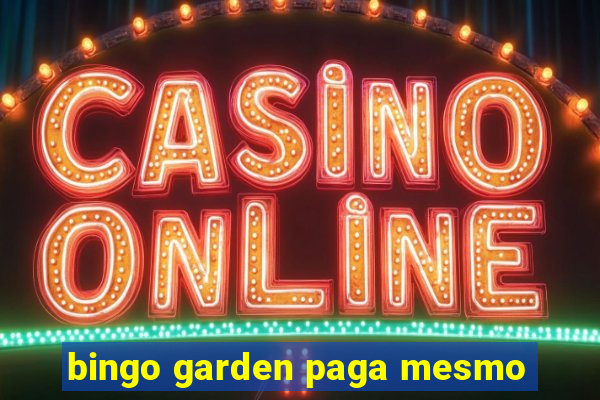 bingo garden paga mesmo