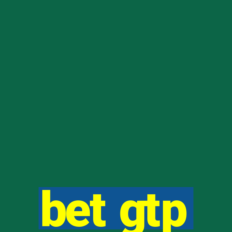 bet gtp