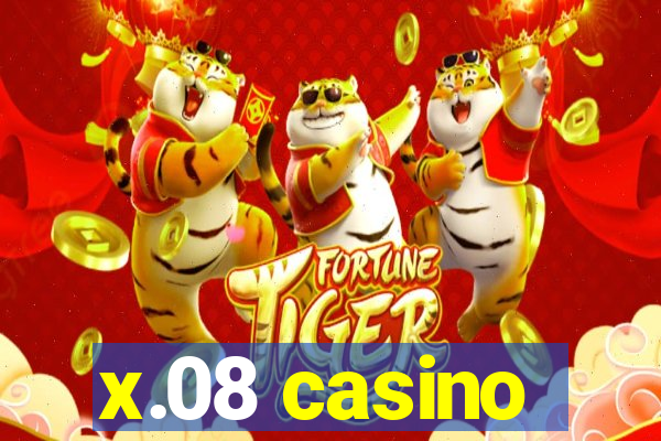 x.08 casino