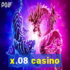 x.08 casino