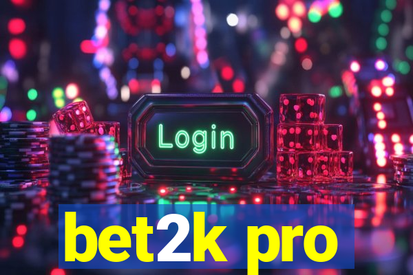 bet2k pro