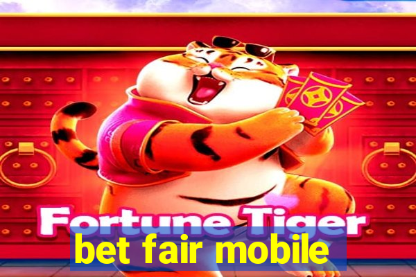 bet fair mobile