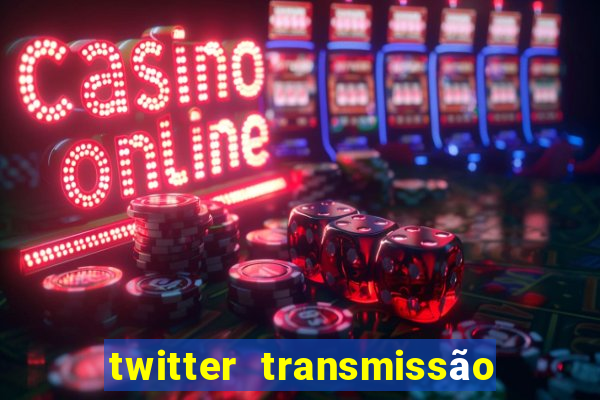 twitter transmissão ao vivo