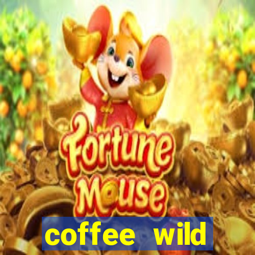 coffee wild powernudge slot