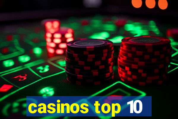 casinos top 10