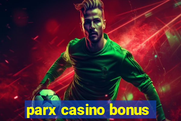 parx casino bonus