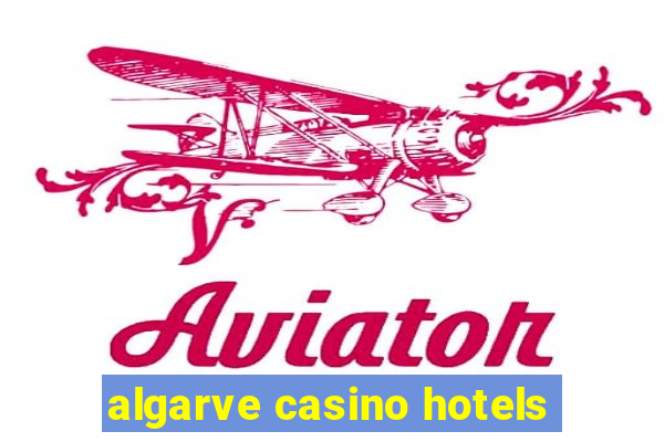 algarve casino hotels