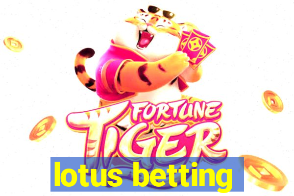 lotus betting