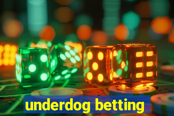 underdog betting