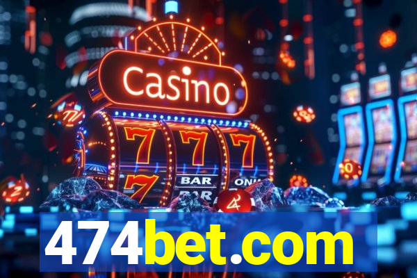 474bet.com