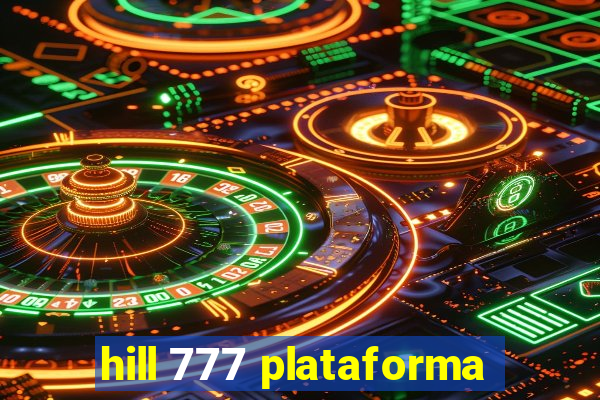 hill 777 plataforma