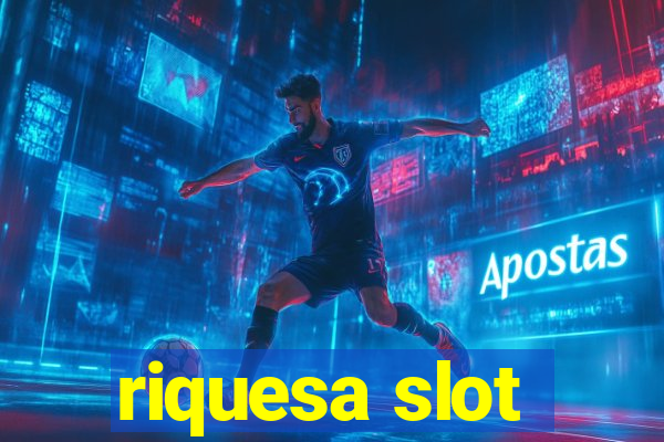 riquesa slot