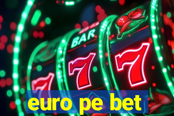 euro pe bet