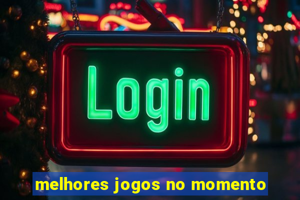 melhores jogos no momento