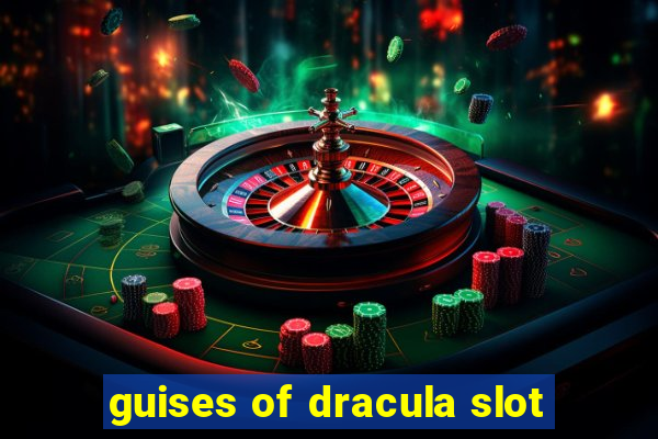 guises of dracula slot