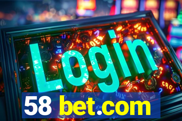 58 bet.com