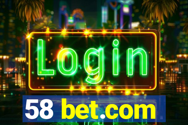 58 bet.com