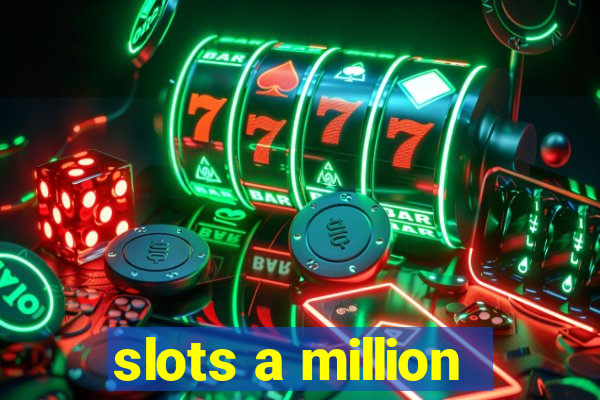 slots a million